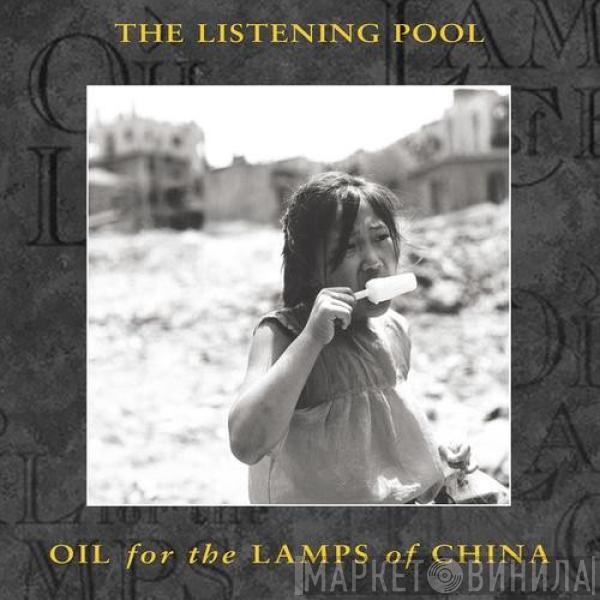 The Listening Pool - Oil For The Lamps Of China