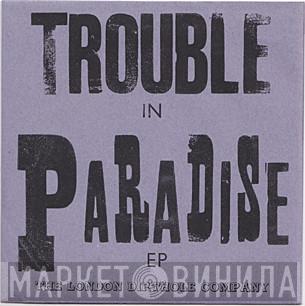 The London Dirthole Company - Trouble In Paradise EP