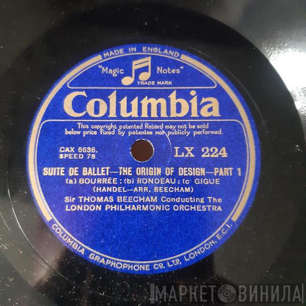 , The London Philharmonic Orchestra  Sir Thomas Beecham  - Suite De Ballet - The Origin Of Design