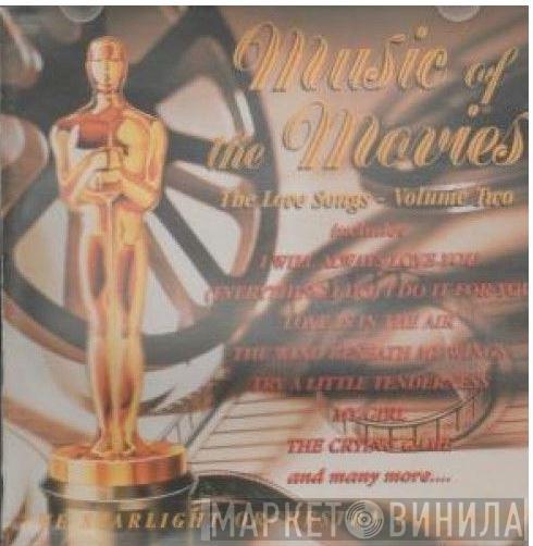 The London Starlight Orchestra & Singers - Music Of The Movies.  The Love Songs - Volume  Two