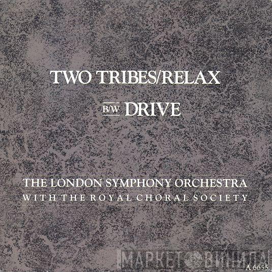 The London Symphony Orchestra, The Royal Choral Society - Two Tribes/Relax b/w Drive