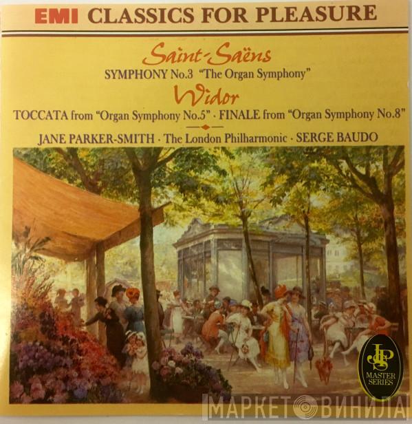 , The London Symphony Orchestra , Jane Parker-Smith , Serge Baudo , Camille Saint-Saëns  Charles-Marie Widor  - Symphony No. 3 "The Organ Symphony"