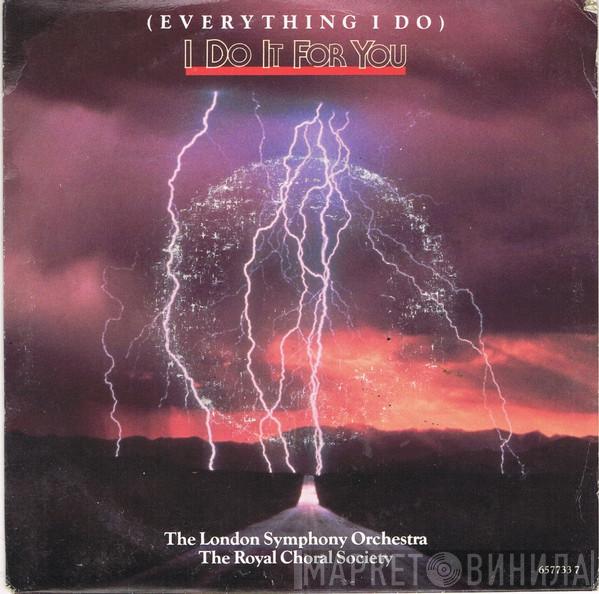 The London Symphony Orchestra, The Royal Choral Society - (Everything I Do) I Do It For You