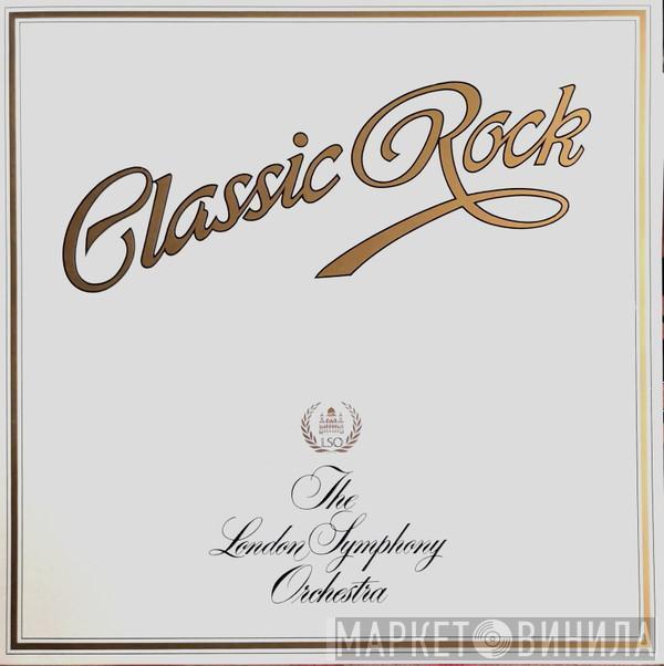 The London Symphony Orchestra, The Royal Choral Society - Classic Rock