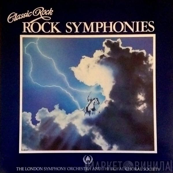 The London Symphony Orchestra, The Royal Choral Society, Roger Smith Chorale - Classic Rock Rock Symphonies
