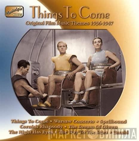 The London Symphony Orchestra - Things To Come: Original Film Music Themes 1935-1947