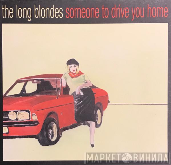  The Long Blondes  - Someone To Drive You Home
