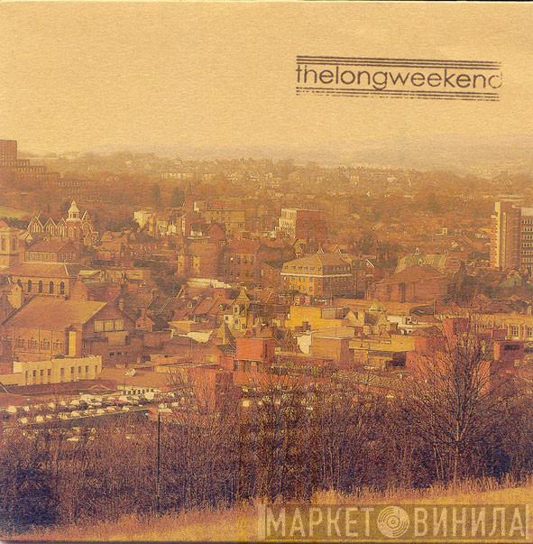 The Long Weekend - Medway Is The Difference (Between My Town And Yours)