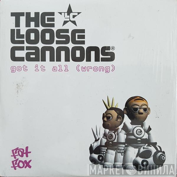 The Loose Cannons - Got It All (Wrong)