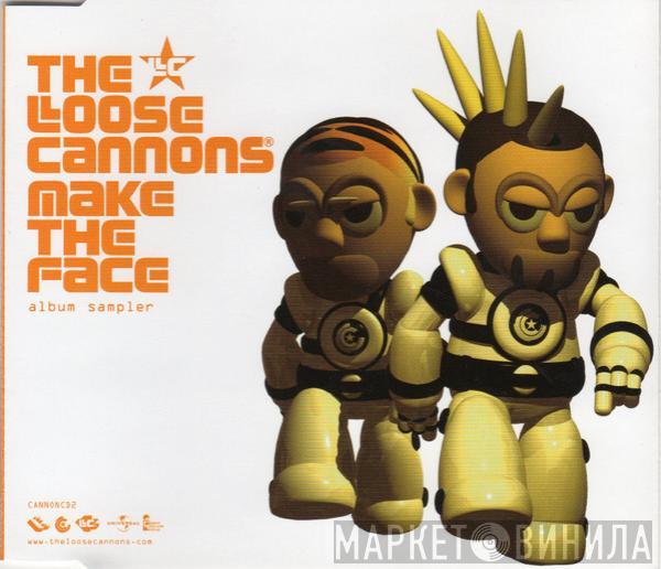 The Loose Cannons - Make The Face