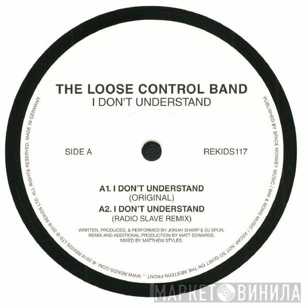 The Loose Control Band - I Don't Understand