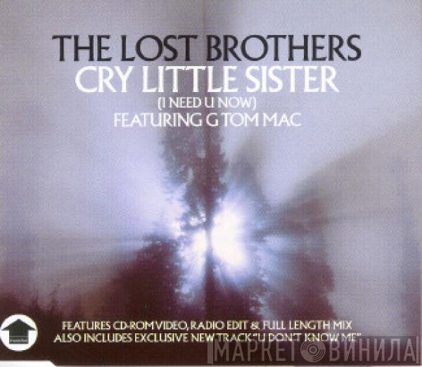 The Lost Brothers, G Tom Mac - Cry Little Sister (I Need U Now)