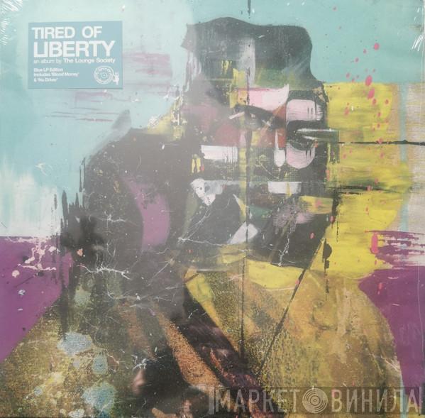 The Lounge Society - Tired Of Liberty
