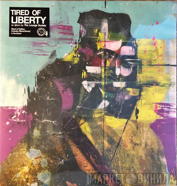 The Lounge Society - Tired Of Liberty
