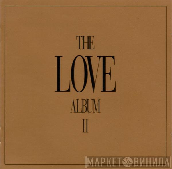  - The Love Album II