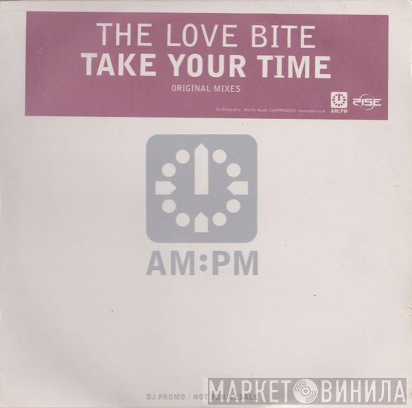 The Love Bite - Take Your Time (Original Mixes)