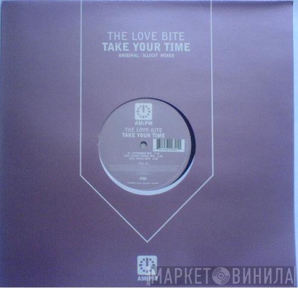 The Love Bite - Take Your Time