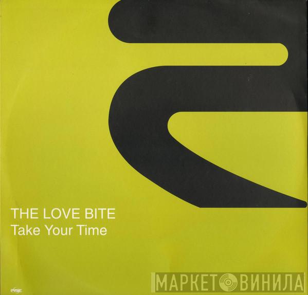 The Love Bite - Take Your Time