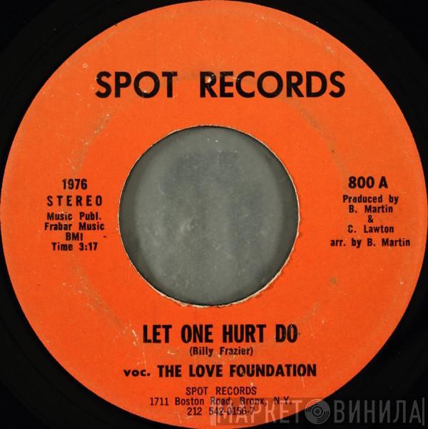 The Love Foundation - Let One Hurt Do / What's The Matter Baby