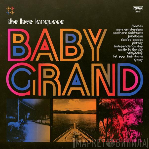 The Love Language - Baby Grand