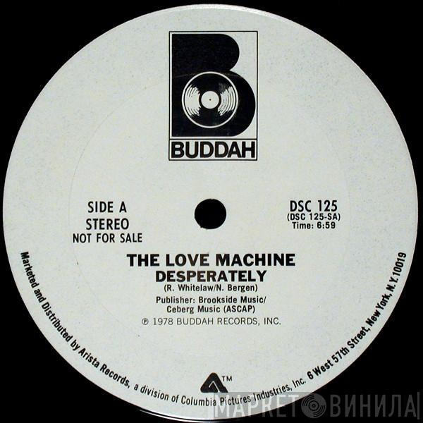  The Love Machine  - Desperately / Don't Fly Away