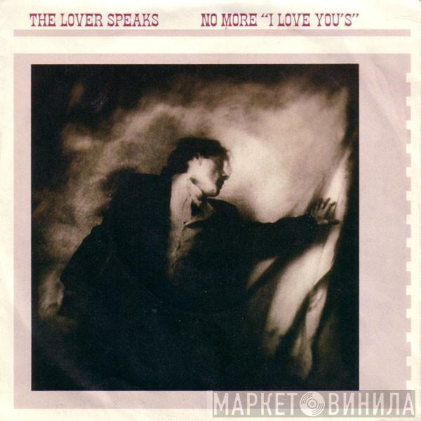  The Lover Speaks  - No More "I Love You's"