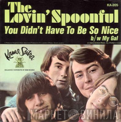  The Lovin' Spoonful  - You Didn't Have To Be So Nice / My Gal