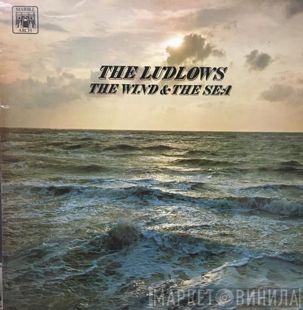 The Ludlows - The Wind & The Sea