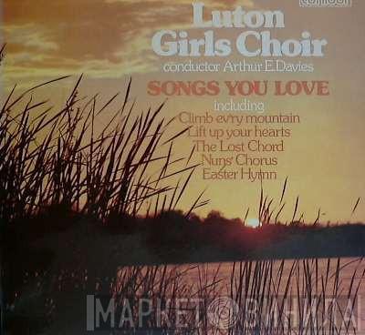 The Luton Girls' Choir - Songs You Love