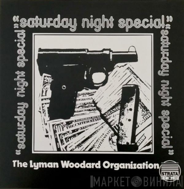 The Lyman Woodard Organization - Saturday Night Special