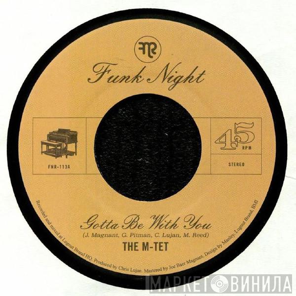 The M-Tet - Gotta Be With You
