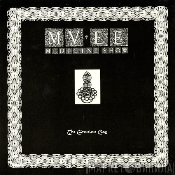  The MV/EE Medicine Show  - The Uranian Ray