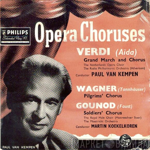 The Maastricht Choir And Orchestra, Radio Filharmonisch Orkest, Martin Koekelkoren, Paul van Kempen - Opera Choruses