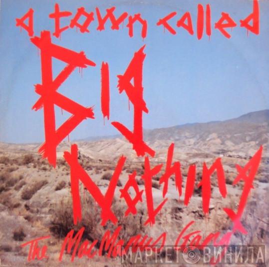 The MacManus Gang - A Town Called Big Nothing