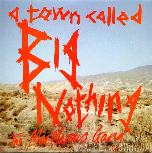 The MacManus Gang - A Town Called Big Nothing