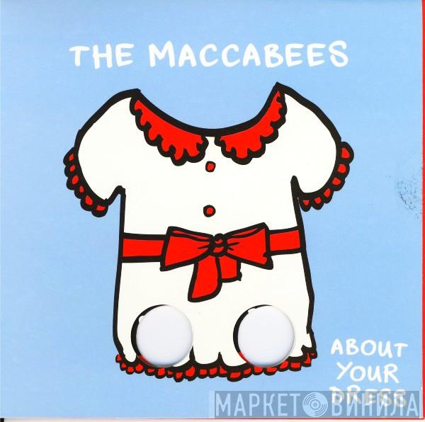  The Maccabees  - About Your Dress
