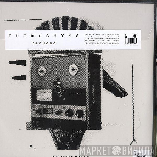 The Machine  - RedHead