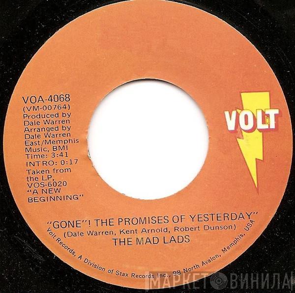 The Mad Lads - "Gone"! The Promises Of Yesterday