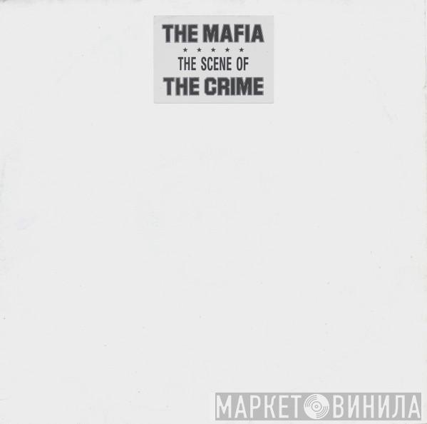 The Mafia - (The Scene Of) The Crime