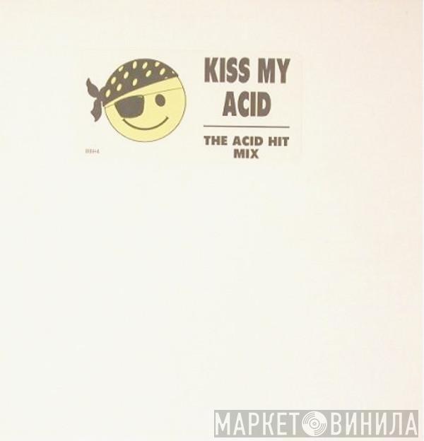 The Mafia - Kiss My Acid - The Acid Hit Mix