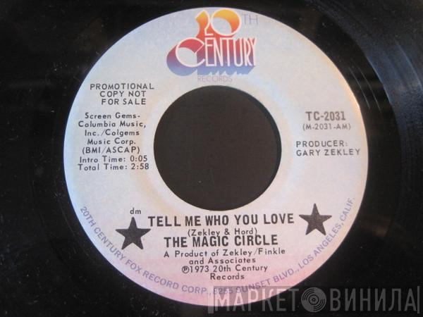 The Magic Circle  - Tell Me Who You Love
