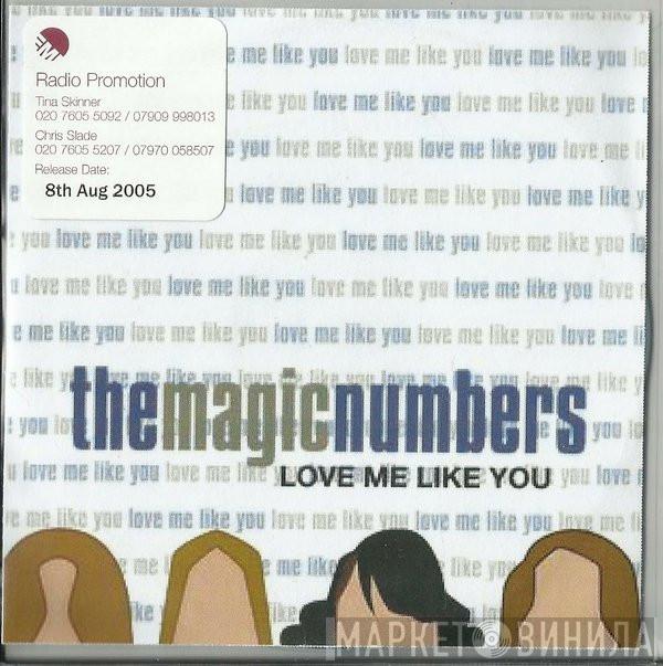  The Magic Numbers  - Love Me Like You