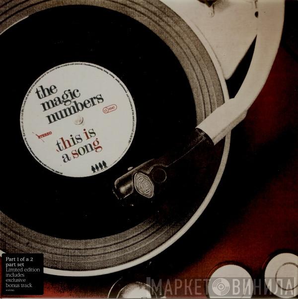  The Magic Numbers  - This Is A Song