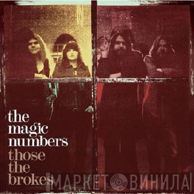  The Magic Numbers  - Those The Brokes
