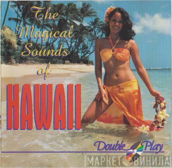  - The Magical Sounds Of Hawaii