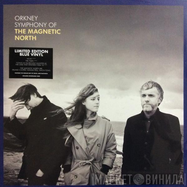 The Magnetic North  - Orkney: Symphony Of The Magnetic North