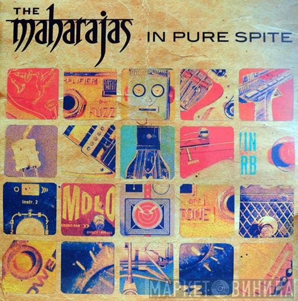  The Maharajas  - In Pure Spite