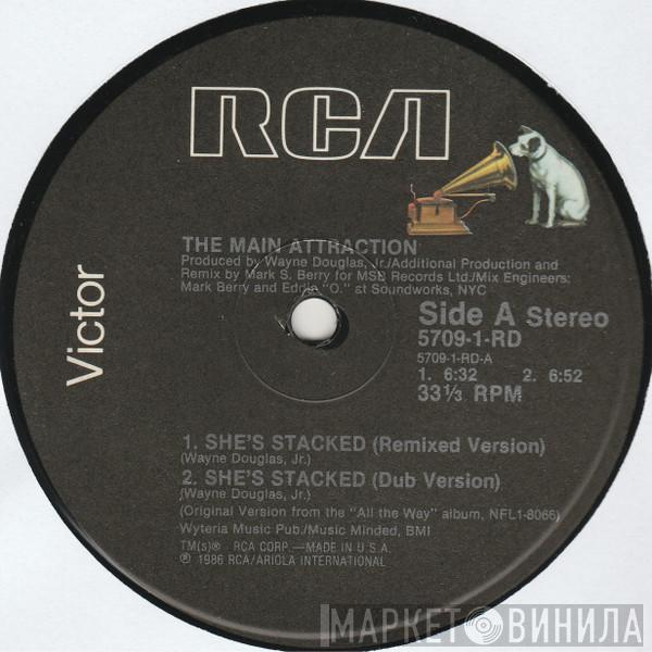 The Main Attraction  - She's Stacked