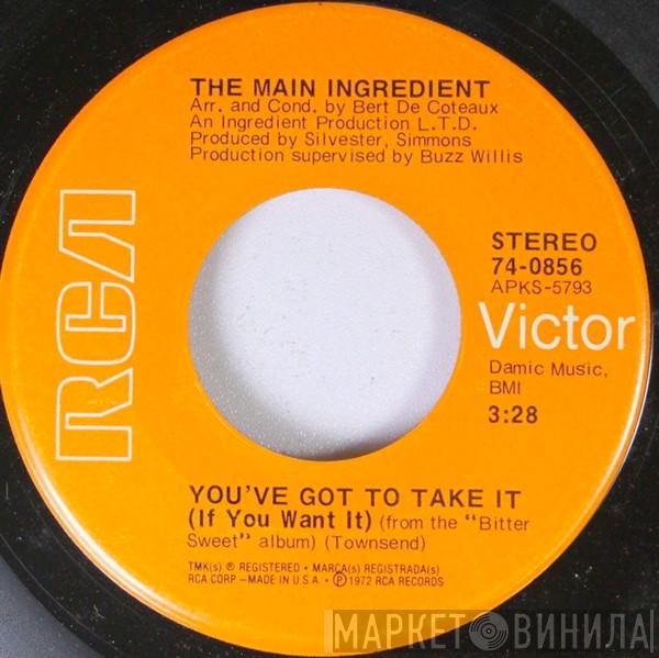  The Main Ingredient  - You've Got To Take It (If You Want It)