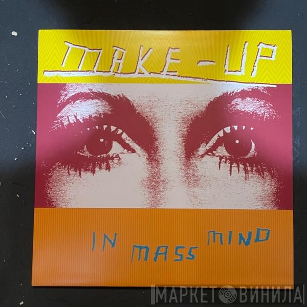The Make-Up - In Mass Mind